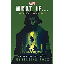 What If.. . Loki Was Worthy?