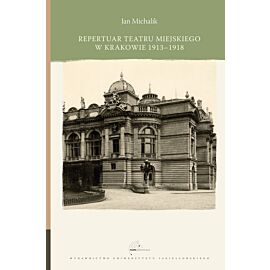 Repertuar Teatru Miejskiego w Krakowie 1913-1918