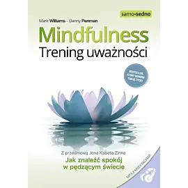 Samo Sedno-Mindfulness. Trening uważności
