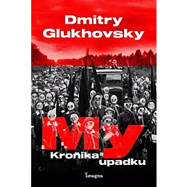 My. Kronika upadku