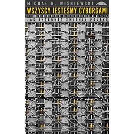 Wszyscy jesteśmy cyborgami (e-book)