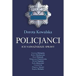 Policjanci. Ich najważniejsze sprawy