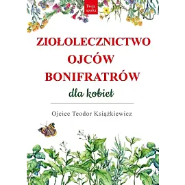 Ziołolecznictwo Ojców Bonifratrów dla kobiet