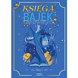 Księga bajek najnowszych, tom 1