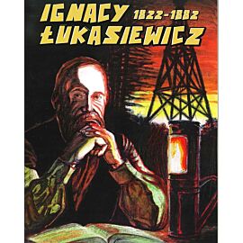 Ignacy Łukasiewicz 1822-1882