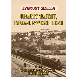 Uparty Tadzio kowal swego losu