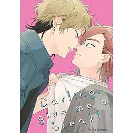 Darling, give me a break!