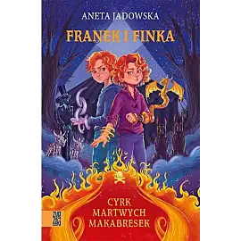 Cyrk martwych makabresek [Franek i Finka-t. 1]
