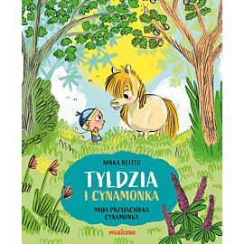 Tyldzia i Cynamonka. Moja przyjaciółka Cynamonka