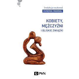 Kobiety, mężczyźni i bliskie związki