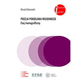 Poezja pokolenia wojennego. Esej monograficzny