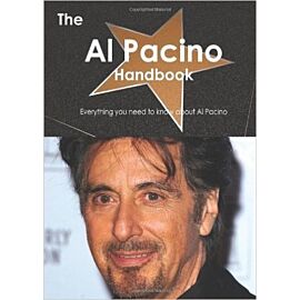 The Al Pacino Handbook - Everything You Need to Know about Al Pacino