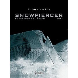Snowpiercer. Przez wieczny śnieg - 01 (wyd. II)