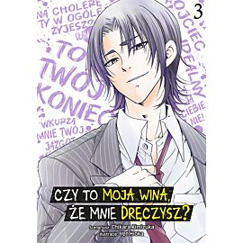 Czy to moja wina, że mnie dręczysz? - 03