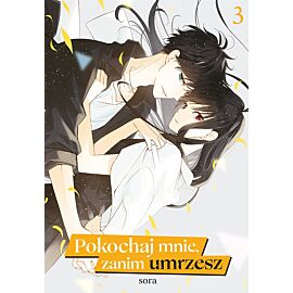 Pokochaj mnie, zanim umrzesz - 03