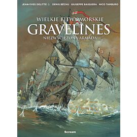 Wielkie bitwy morskie - Gravelines - Niezwyciężona Armada