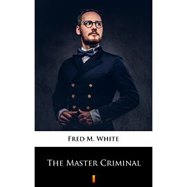 The Master Criminal (e-book)