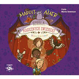 Szkoła magicznych zwierząt. Bravo, bravissimo! (audiobook CD)