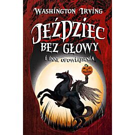 Jeździec bez głowy i inne opowiadania /NB/
