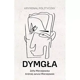 Dymgła Kryminał polityczny