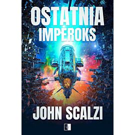 Ostatnia imperoks. The interdependency. Tom 3