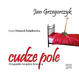Cudze pole. Przypadki księdza Grosera. audiobook (audiobook MP3)