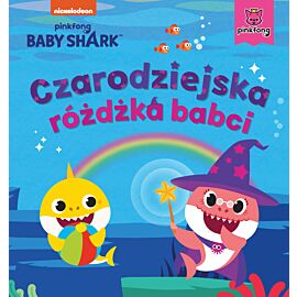 Baby Shark. Czarodziejska różdżka babci