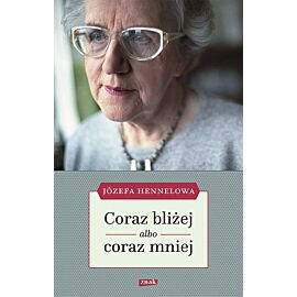 Coraz bliżej albo coraz mniej