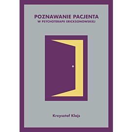 Poznawanie pacjenta w psychoterapii ericksonowskiej (e-book)