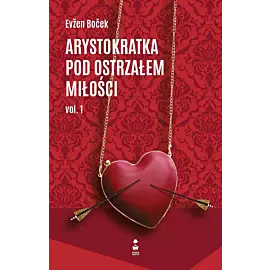 Arystokratka pod ostrzałem miłości vol. 1