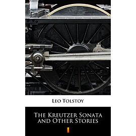 The Kreutzer Sonata and Other Stories (e-book)