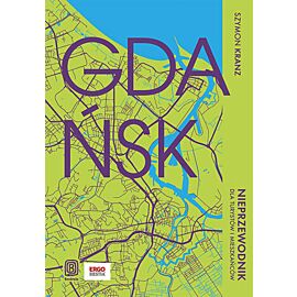 Gdańsk. Nieprzewodnik dla turystów i mieszkańców (e-book)