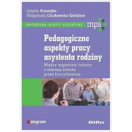 Pedagogiczne aspekty pracy asystenta rodziny