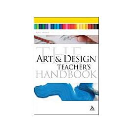 Art and Design Teacher`s Handbook