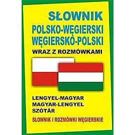 Słownik polsko-węgierski węgiersko-polski wraz z rozmówkami Słownik i rozmówki węgierskie