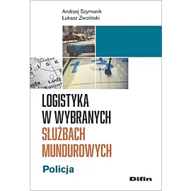 Logistyka w wybranych służbach mundurowych