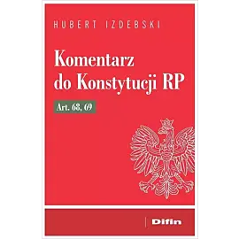 Komentarz do Konstytucji RP art. 68, 69