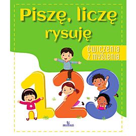 Ćwiczenia z myślenia. Piszę, liczę rysuję
