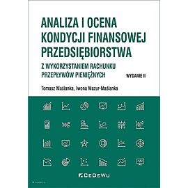 Analiza i ocena kondycji finansowej przedsiębiorstwa z wykorzystaniem rachunku przepływów pieniężnyc