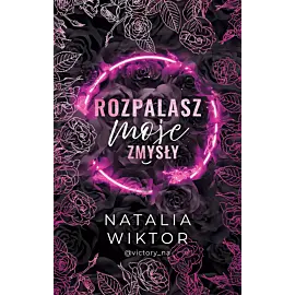 Rozpalasz moje zmysły