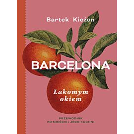 Barcelona. Łakomym okiem