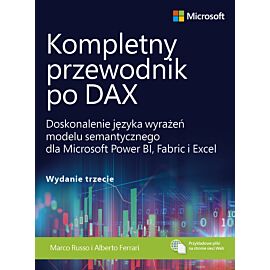 Kompletny przewodnik po DAX. Doskonalenie języka wyrażeń modelu semantycznego dla Microsoft Power BI, Fabric i Excel wyd. 3
