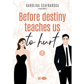 Before destiny teaches us to hurt. Tom 1. Część 2 (e-book)