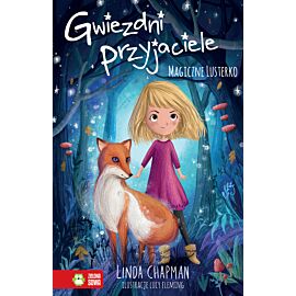 Gwiezdni przyjaciele. Magiczne lusterko. Tom 1