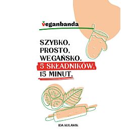 Szybko prosto wegańsko 5 składników 15 minut