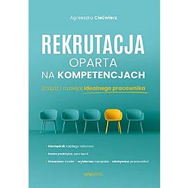 Rekrutacja oparta na kompetencjach Znajdź i rozwijaj idealnego pracownika