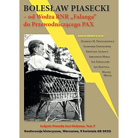 Bolesław Piasecki Od Wodza RNR Falanga do Przewodniczącego PAX / CEIR