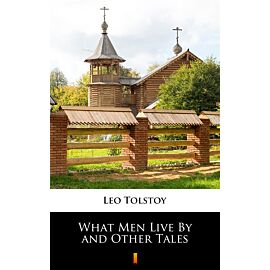 What Men Live By and Other Tales (e-book)
