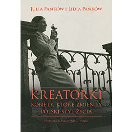 Kreatorki. Kobiety, które zmieniły polski styl życia