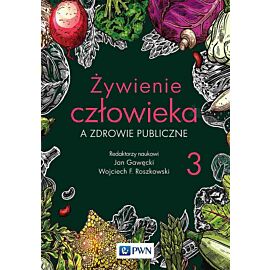 Żywienie człowieka a zdrowie publiczne Tom 3
